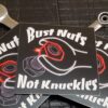 Bust Nuts not Knuckles