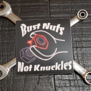 Bust Nuts not Knuckles