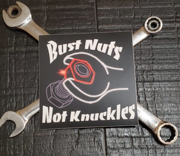 Bust Nuts not Knuckles